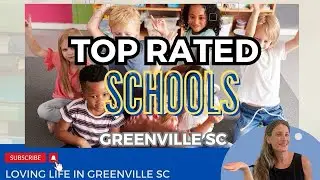 Inside Greenville's Top Rated Schools