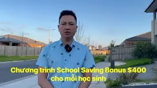 Th&ocirc;ng tin chi tiết chương tr&igrave;nh School Saving Bonus $400 cho mỗi học sinh