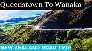 Scenic Drive From Queenstown To Wanaka Via Crown Range | New Zealand Road Trip | Cardrona Valley