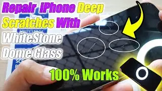 How to Repair  iPhone Deep Scratches With WhiteStone Dome Glass - 100% Works