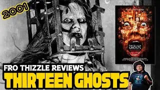 Thirteen Ghosts (2001) Movie Review