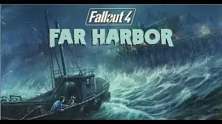 Fallout 4 | Far Harbour DLC | Episode 1 of 5 | Modded