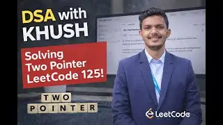 Valid Palindrome | Two Pointer Approach | LeetCode 125 | DSA with Khush