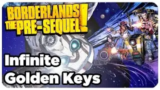 INFINITE GOLDEN KEYS GENERATOR - Borderlands: The Pre-Sequel!