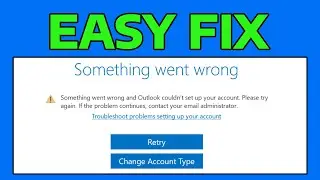 How To Fix Something Went Wrong and Outlook Couldn't Set Up Your Account Please Try Again Error
