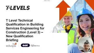 T Level Building Services Engineering for Construction - New Qualification Briefing