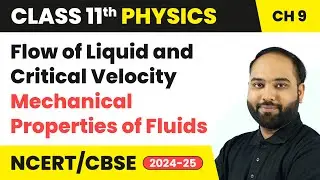 Flow of Liquid and Critical Velocity - Mechanical Properties of Fluids | Class 11 Physics Chapter 9