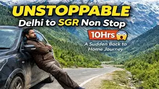 A Sudden Back to Home Journey  || Vlog 6 - Nonstop Delhi - Kashmir 🚗📍