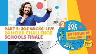 The Joe Wicks 24 Hour PE Challenge | Part 5 | Schools Finale