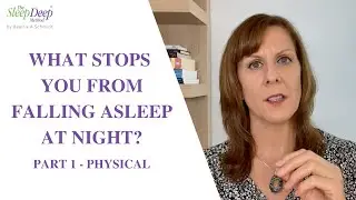 What stops you from falling asleep easily at night? - Part 1: Physical reasons