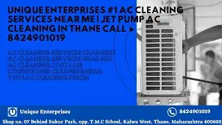Unique Enterprises #1 AC Cleaning Services Near Me | Jet Pump AC Cleaning in Thane Call ► 8424901019