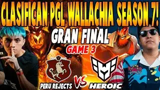 PERU REJECTS vs HEROIC [GAME 3] BO5 - GRAN FINAL🏆 