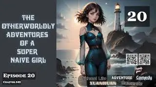 The Otherworldly Adventures of a Super Naive Girl   Episode 20 Audio   Romance Rendezvous Audiobook