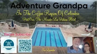 The Coffee Region of Colombia, Part One, The Mirador Las Palmas Hotel in Quindío