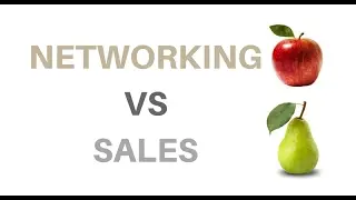 What is the Difference between Networking and Sales?