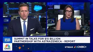 Report: Summit in talks for $15 billion partnership with AstraZeneca