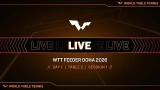 LIVE! | T2 | Day 1 | WTT Feeder Doha 2026 | Session 1
