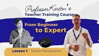 From Music Teacher to World-Class Educator | Professor Korten's Teacher Training Series
