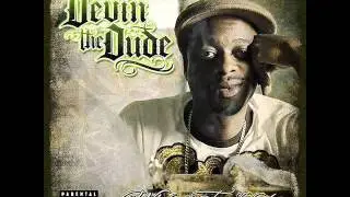 Devin The Dude - No Longer Needed Here feat. GT