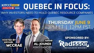 Quebec In Focus: Why Investors Need to Hold Quebec Resource Companies