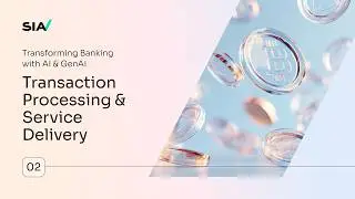 Transaction Processing & Service Delivery | Transforming Banking with AI & GenAI &ndash; Ep. 2