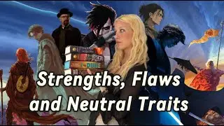 Strengths, flaws, and neutral traits, and how to actually use them in scenes