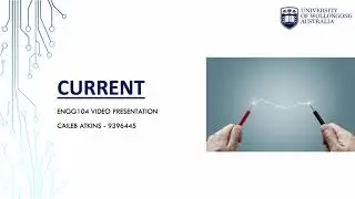 UOW ENGG104 Video Presentation - Current