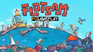 Flotsam Gameplay (PC)