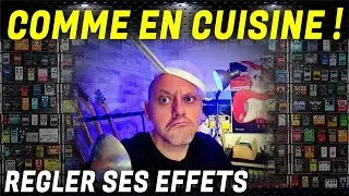 REGLEZ VOS EFFETS comme on met du PIMENT DANS UN PLAT ! [TUTO GUITARE]