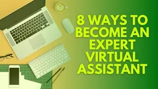 8 Ways to become an Expert Virtual Assistant