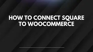 Как подключить Square к WooCommerce