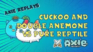 AAP vs RAP (Cuckoo Aqua vs Double Anemone Aqua vs Pure Reptile Backline) | Axie Infinity Replays