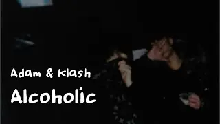 Alcoholic(feat. Klash) - Adam [ONE MORE NIGHT VOL.1]
