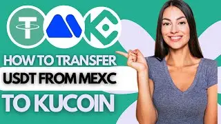 How to TRANSFER USDT from MEXC to KUCOIN (STEP BY STEP)