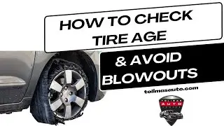 How to Check Tire Age & Avoid Blowouts  Tolima's Auto Center