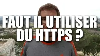 Faut il utiliser du HTTPS ?