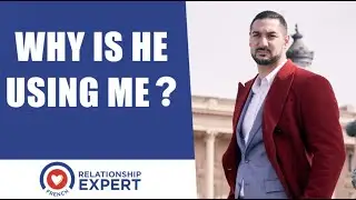Why Is He Using Me: 4 Ways To Change This!