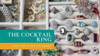 The Cocktail Ring: How Did It Get Its Name?