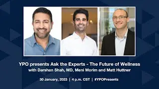 YPO presents Ask the Experts - The Future of Wellness
