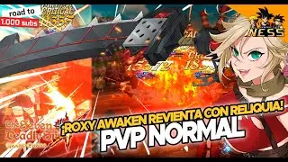 ⚔ 7DS GRAND CROSS | 🔪 &iexcl;PROBAMOS A ROXY AWAKEN CON SU RELIQUIA! SHOWCASE PVP NORMAL