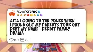 AITA I Going To The Police When I Found Out My Parents Took Out Debt My Name - Reddit #reddit 