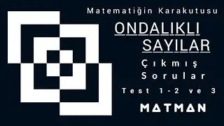 Matematik Çıkmış Sorular / Ondalıklı Sayılar / Matematiğin Karakutusu / Test 1 - 2 ve 3