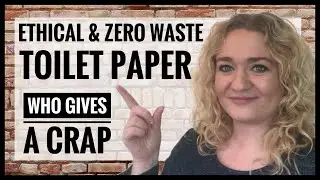 Zero Waste Toilet Paper - Plastic Free Eco Toilet Tissues - Who Gives A Crap Ethical Loo Rolls