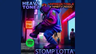 STOMP LOTTA (feat. Unpredictable & Nasty Nodo)