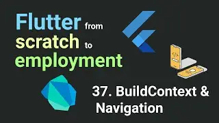 Free Flutter Course: From Scratch to Employment - Lesson 37: BuildContext & Navigation