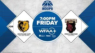 Friday Night Playoff Hoops: South Oak Cliff vs. Frisco Heritage