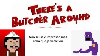 esse a&ccedil;ougueiro maluco quer me matar(There's a Butcher Around)