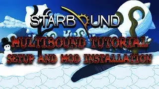 starbound multibound tutorial setup and mod installation