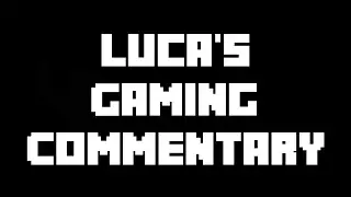 Luca's Gaming Commentary | Channel Trailer