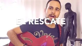 El Rescate - Bunbury (Cover by Sr. Jonnes)
